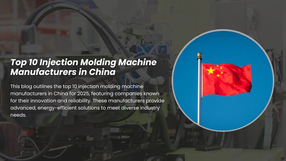 Top 10 Injection Molding Machine Manufacturers in China 2025